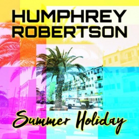 HUMPHREY ROBERTSON - SUMMER HOLIDAY